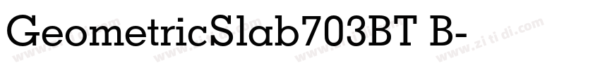 GeometricSlab703BT B字体转换 GeometricSlab703BT B字体转换